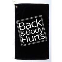 Back And Body Hurts Golf Towel