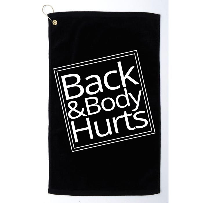 Back And Body Hurts Golf Towel