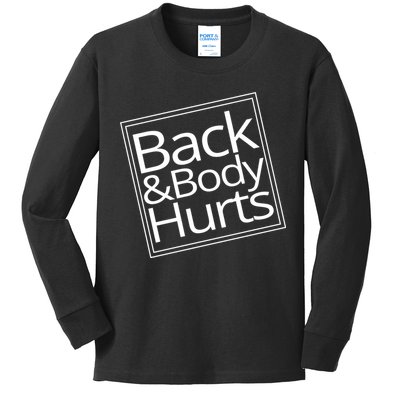Back And Body Hurts Kids Long Sleeve Shirt