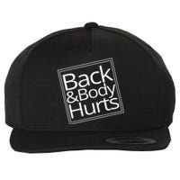 Back And Body Hurts Wool Snapback Cap