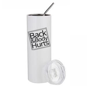 Back And Body Hurts Stainless Steel Tumbler