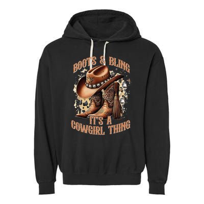 Boots And Bling Its A Cowgirl Thing Cowboy Hat Garment-Dyed Fleece Hoodie