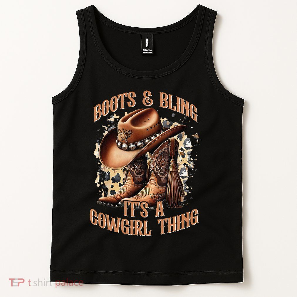 Boots And Bling Its A Cowgirl Thing Cowboy Hat Tank Top