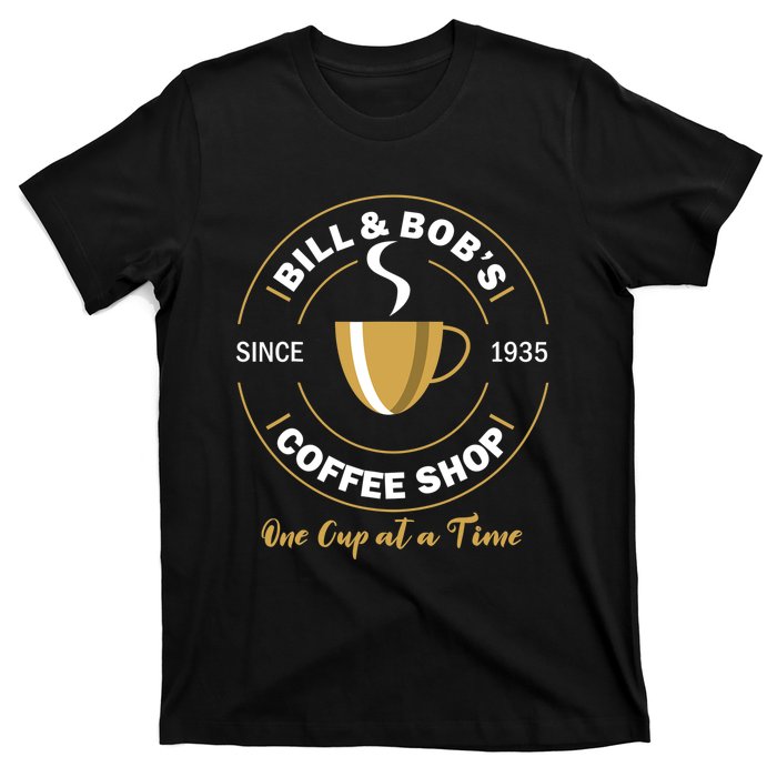 Bill and Bob's Coffee Shop AA Recovery Gift T-Shirt