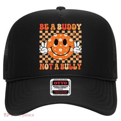 Be A Buddy Not A Bully Unity Day Orange Anti Bullying High Crown Mesh Back Trucker Hat