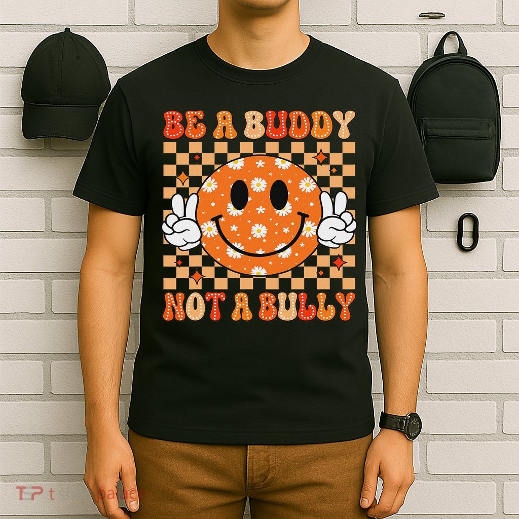 Be A Buddy Not A Bully Unity Day Orange Anti Bullying T-Shirt