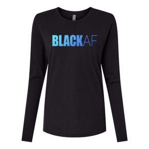 Black Af Blackaf African American Pride History Month Funny Gift Womens Cotton Relaxed Long Sleeve T-Shirt