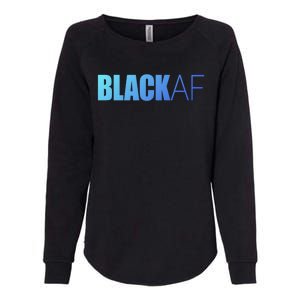 Black Af Blackaf African American Pride History Month Funny Gift Womens California Wash Sweatshirt