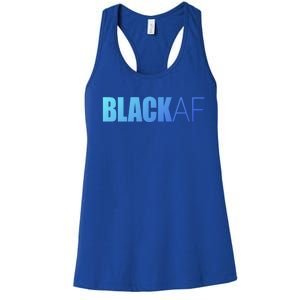 Black Af Blackaf African American Pride History Month Funny Gift Women's Racerback Tank