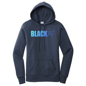 Black Af Blackaf African American Pride History Month Funny Gift Women's Pullover Hoodie