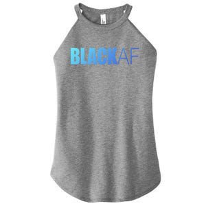 Black Af Blackaf African American Pride History Month Funny Gift Women's Perfect Tri Rocker Tank