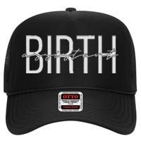 Birth Assistant Birth Doula Women Birth Worker High Crown Mesh Back Trucker Hat