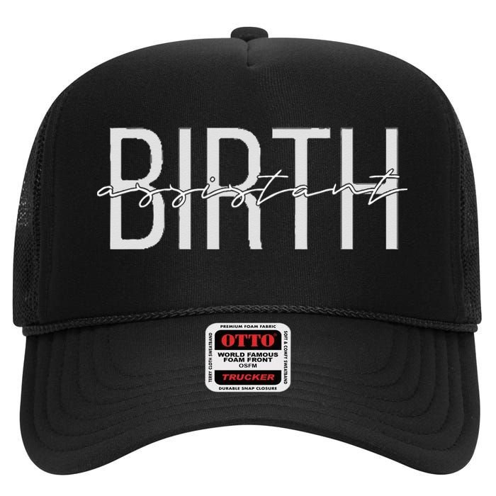 Birth Assistant Birth Doula Women Birth Worker High Crown Mesh Back Trucker Hat