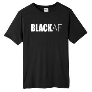 Black Af Blackaf African American Pride History Month Funny Gift Tall Fusion ChromaSoft Performance T-Shirt