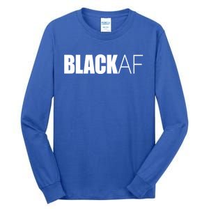 Black Af Blackaf African American Pride History Month Funny Gift Tall Long Sleeve T-Shirt