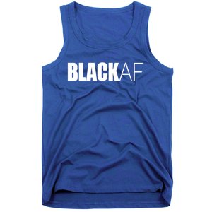 Black Af Blackaf African American Pride History Month Funny Gift Tank Top