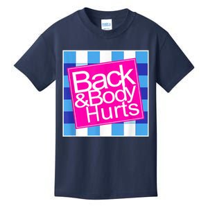 Back And Body Hurts Kids T-Shirt