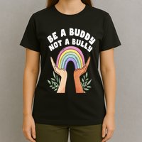 Be A Buddy Not A Bully Anti Bullying T-Shirt