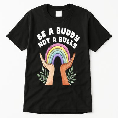 Be A Buddy Not A Bully Anti Bullying Tall T-Shirt