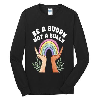 Be A Buddy Not A Bully Anti Bullying Tall Long Sleeve T-Shirt