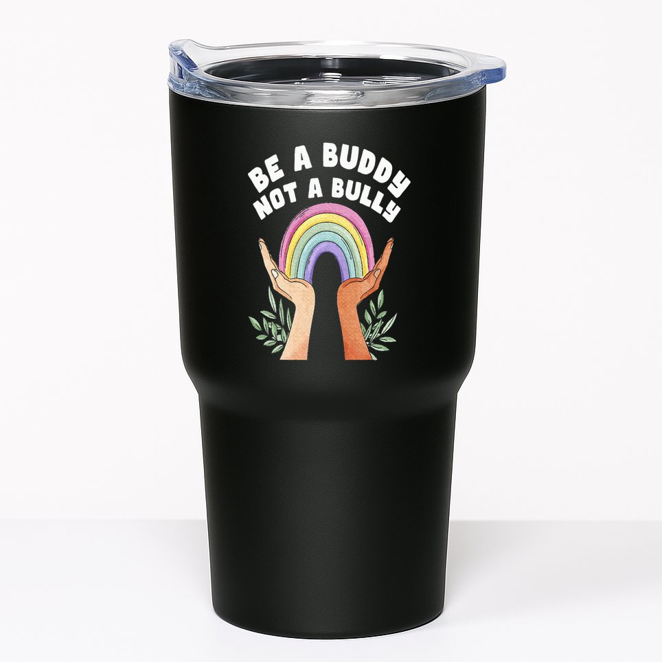 Be A Buddy Not A Bully Anti Bullying Tumbler