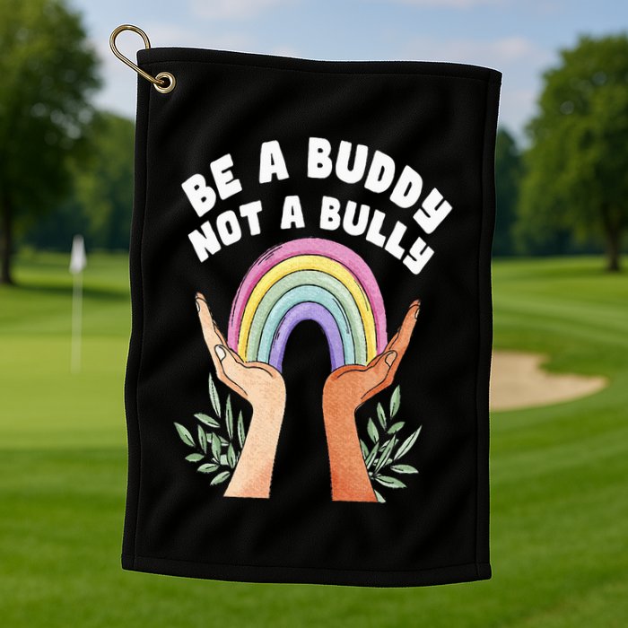Be A Buddy Not A Bully Anti Bullying Golf Towel