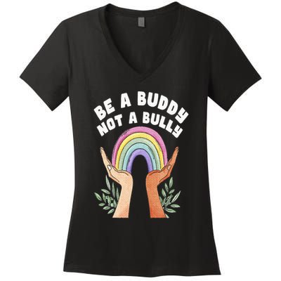 Be A Buddy Not A Bully Anti Bullying Women's V-Neck T-Shirt