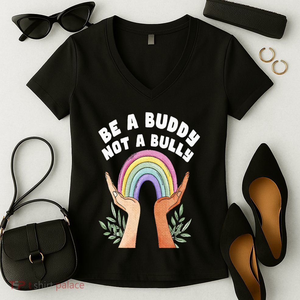 Be A Buddy Not A Bully Anti Bullying Women's V-Neck T-Shirt