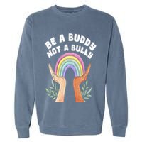 Be A Buddy Not A Bully Anti Bullying Garment-Dyed Sweatshirt