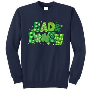 Bad And Boozy Patricks Day Lucky Shamrock Irish Tall Sweatshirt