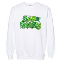 Bad And Boozy Patricks Day Lucky Shamrock Irish Garment-Dyed Sweatshirt