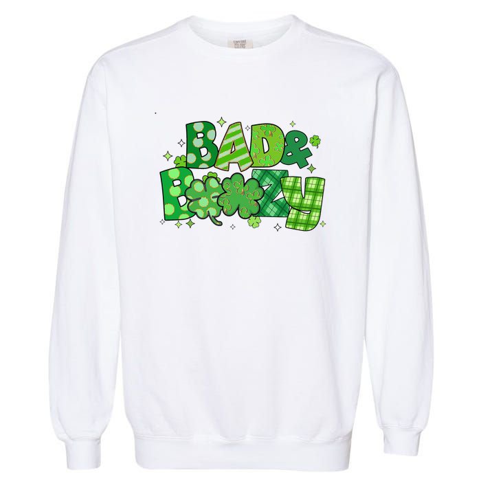 Bad And Boozy Patricks Day Lucky Shamrock Irish Garment-Dyed Sweatshirt