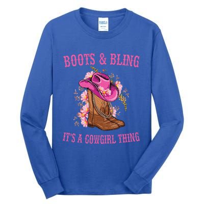 Boots and Bling its a Cowgirl Thing Cute Love Country Life Tall Long Sleeve T-Shirt