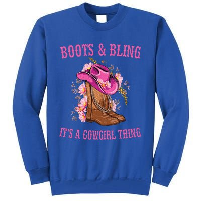 Boots and Bling its a Cowgirl Thing Cute Love Country Life Tall Sweatshirt