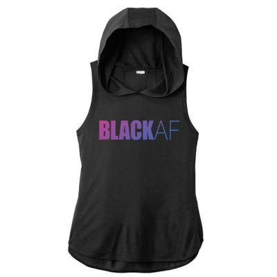 Black Af Blackaf African American Pride History Month Funny Gift Ladies PosiCharge Tri-Blend Wicking Draft Hoodie Tank