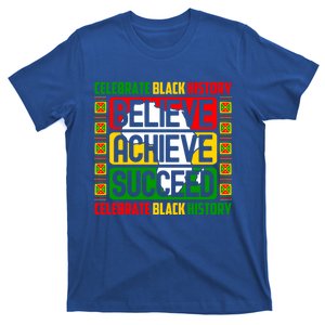 Believe Achieve Black History Month Juneteenth Gift T-Shirt