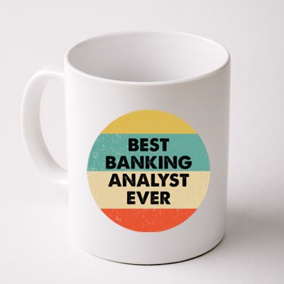 Banking Analysgift Best Banking Analyst Ever Gift Coffee Mug