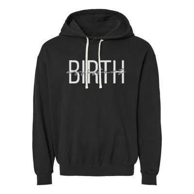 Birth Assistant Birth Doula Women Birth Worker Garment-Dyed Fleece Hoodie