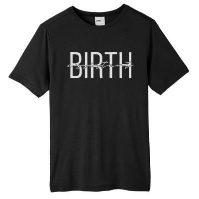 Birth Assistant Birth Doula Women Birth Worker Tall Fusion ChromaSoft Performance T-Shirt