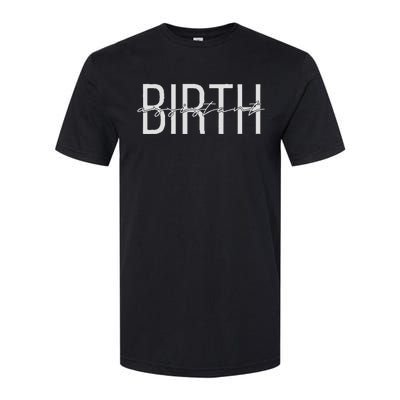 Birth Assistant Birth Doula Women Birth Worker Softstyle CVC T-Shirt