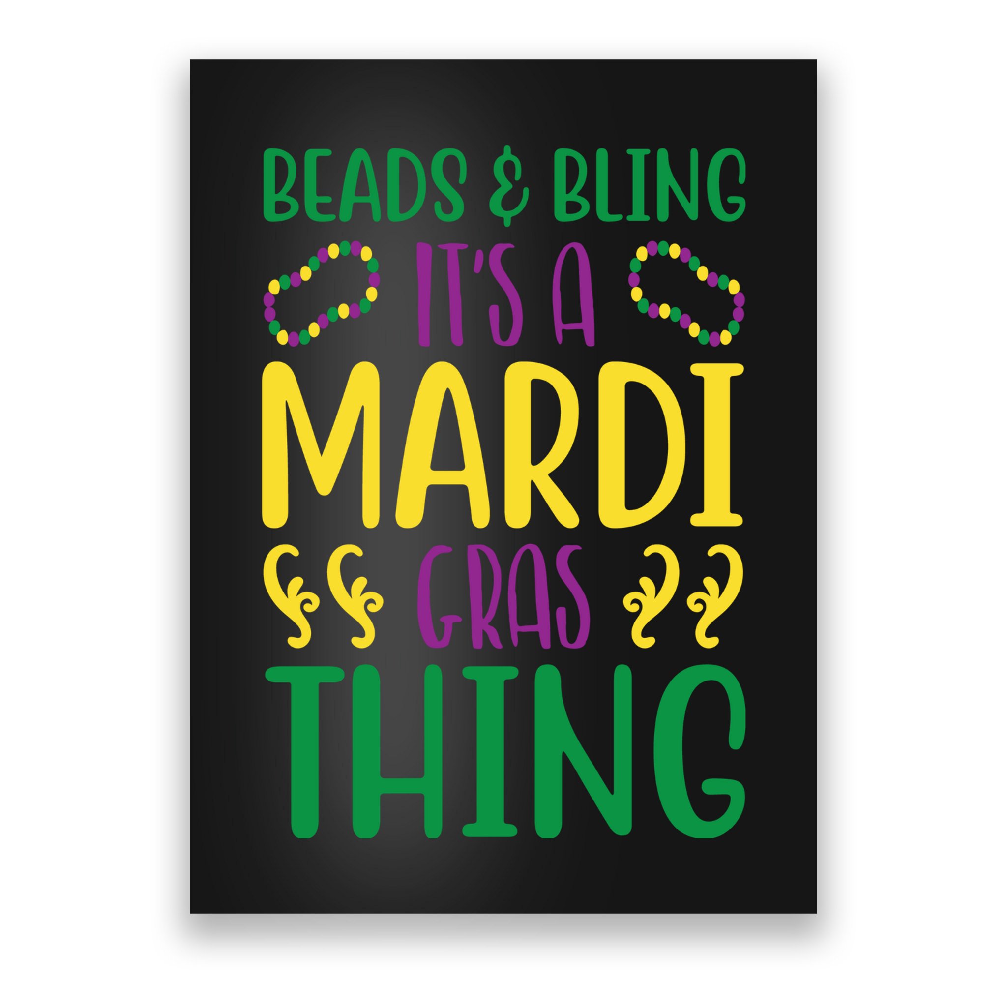 Beads And Bling It's A Mardi Gras Thing Poster