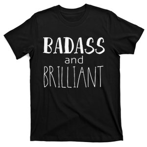 Badass And Brilliant T-Shirt