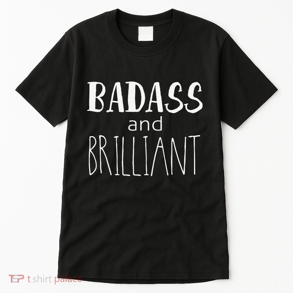 Badass And Brilliant Tall T-Shirt