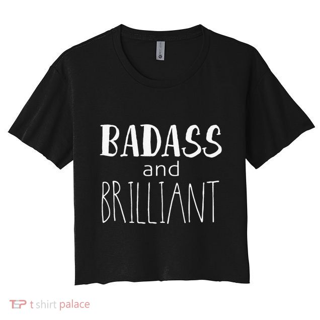 Badass And Brilliant Crop Top