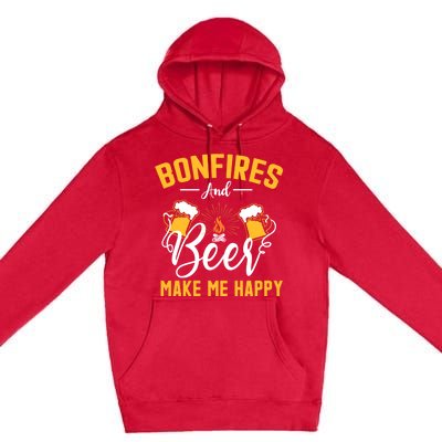 Bonfires And Beer Make Me Happy Funny Camping Gift Funny Gift Premium Pullover Hoodie