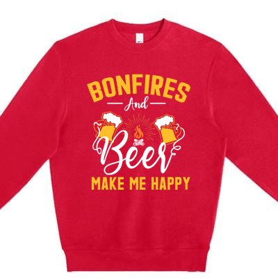 Bonfires And Beer Make Me Happy Funny Camping Gift Funny Gift Premium Crewneck Sweatshirt