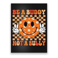 Be A Buddy Not A Bully Unity Day Orange Anti Bullying Poster