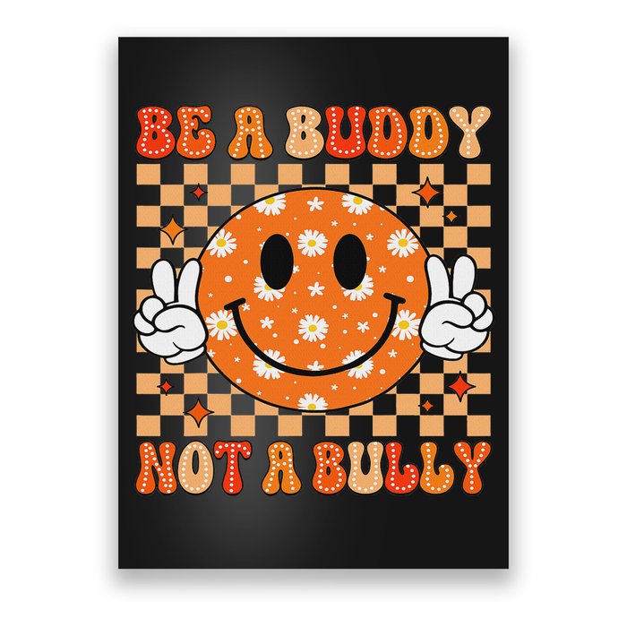 Be A Buddy Not A Bully Unity Day Orange Anti Bullying Poster