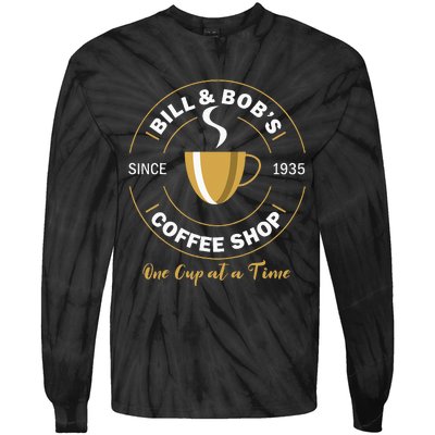 Bill And Bobs Coffee Shop AA Recovery Gift Tie-Dye Long Sleeve Shirt