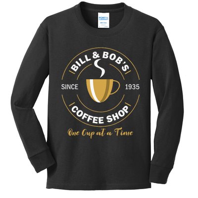 Bill And Bobs Coffee Shop AA Recovery Gift Kids Long Sleeve Shirt